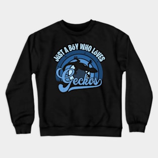Funy Quote Just A Boy Who Loves geckos Blue 80s Retro Vintage Sunset Gift IdeA for boys Crewneck Sweatshirt